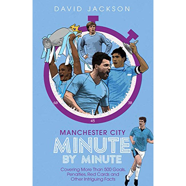 Manchester City Minute By Minute: The Citizens' Most Historic Moments