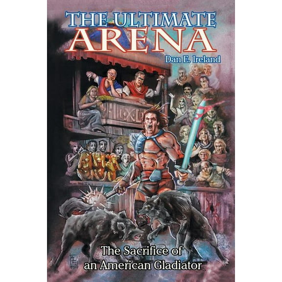 Ultimate Arena : The Sacrifice of an American Gladiator