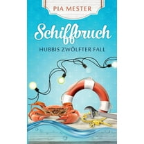 Schiffbruch - Hubbis zwölfter Fall (Paperback)