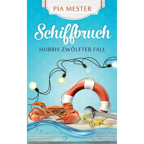 Schiffbruch - Hubbis zwölfter Fall (Paperback)