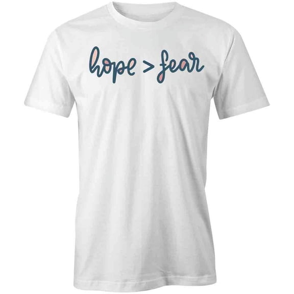 Hope Over Fear T-Shirt | Cool Quote White Tee Gift