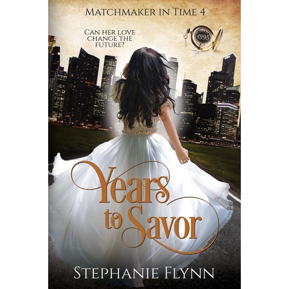 Matchmaker in Time Years to Savor: A Steamy Time Travel Romance, Book 4, (Paperback)