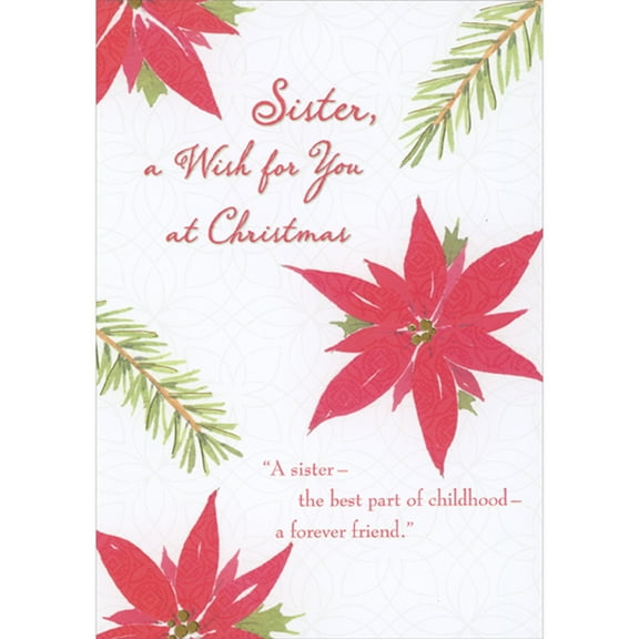 Designer Greetings Best Part of Childhood: Poinsettias and Pine Branches Christmas Card for Sister