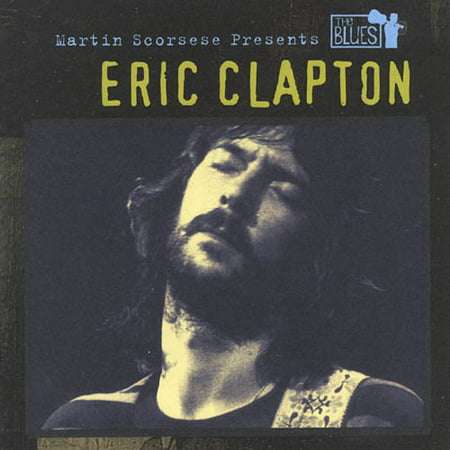 Martin Scorsese Presents the Blues: Eric Clapton (Martin Scorsese Presents The Best Of The Blues)
