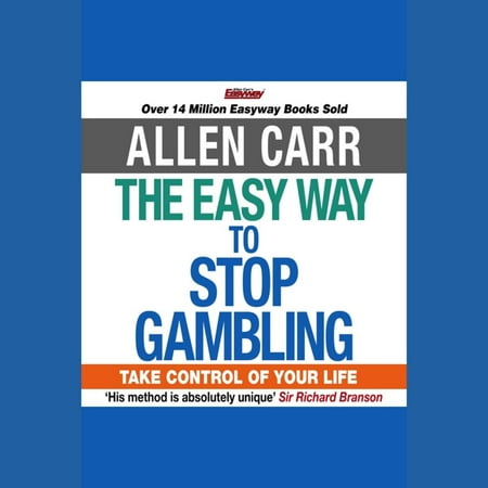 Easy Way to Stop Gambling, The - Audiobook (The Best Way To Stop Gambling)