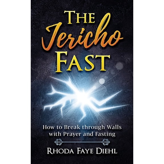 Pre-Owned The Jericho Fast: How to Break through Walls with Prayer and Fasting (Paperback) 1735476005 9781735476001