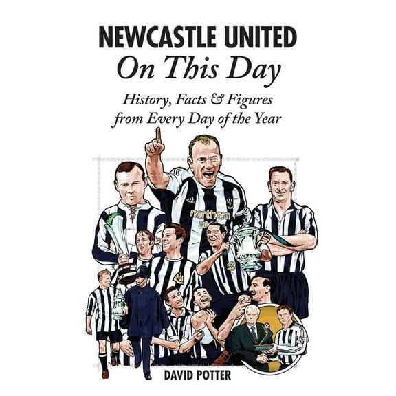 On This Day: Newcastle United On This Day : History, Facts & Figures from Every Day of the Year (Hardcover)