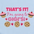 thumbnail image 2 of CafePress - That's It! I'm Going To Gigi's! Infant Bodysuit - Baby Light Bodysuit, Size Newborn - 24 Months, 2 of 4