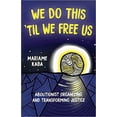 thumbnail image 1 of We Do This 'Til We Free Us PAPERBACK 2021 by Mariame Kaba, 1 of 3
