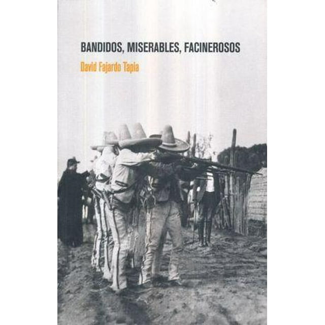Bandidos Miserables Facinerosos EDUCAL 9786077450092
