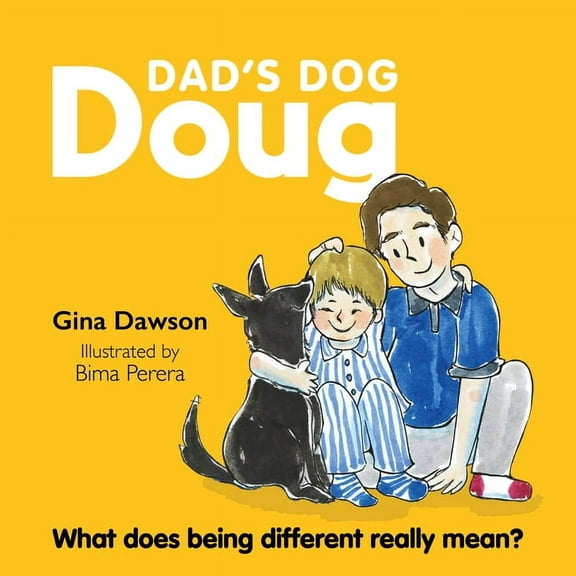 Dad's Dog Doug: What Does Being Different Really Mean?, (Hardcover)
