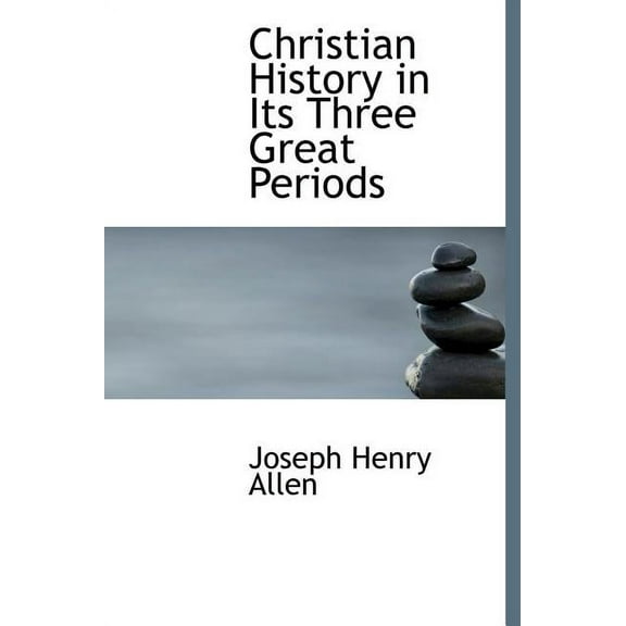 Christian History in Its Three Great Periods (Hardcover)