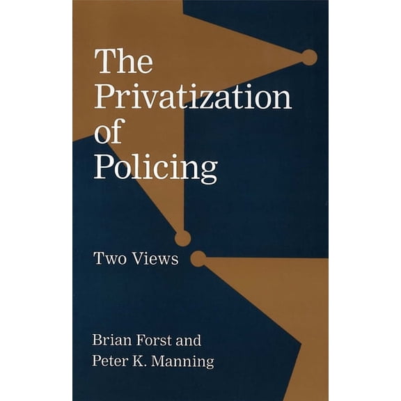 Controversies in Public Policy The Privatization of Policing: Two Views, (Paperback)