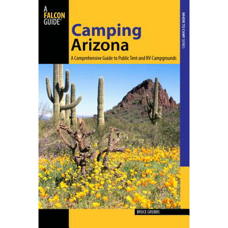 Camping Arizona : A Comprehensive Guide to Public Tent and RV (Best Rv Campgrounds In California)