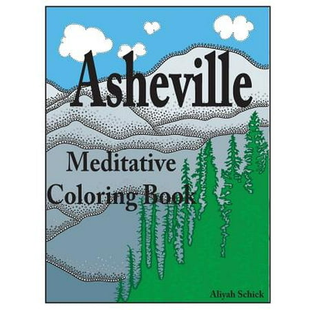 Asheville Meditative Coloring Book: Escape to the Best of Asheville, Color for Relaxation, Meditation, Stress Reduction, Spiritual Connection, Prayer, (Best Tea For Stress Reduction)