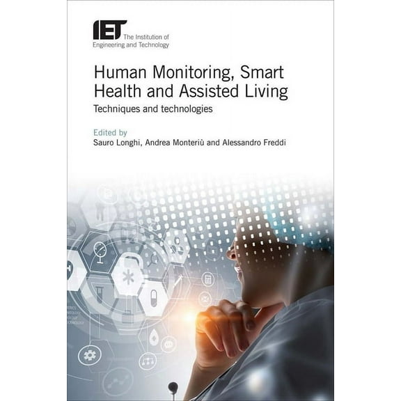 Healthcare Technologies: Human Monitoring, Smart Health and Assisted Living: Techniques and Technologies (Hardcover)