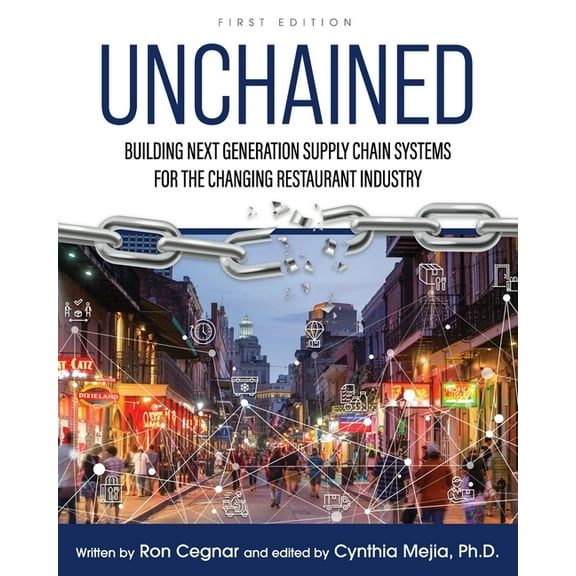 Unchained: Building Next Generation Supply Chain Systems for the Changing Restaurant Industry, (Paperback)