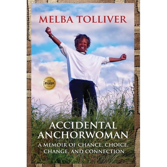 Accidental Anchorwoman: A Memoir of Chance, Choice, Change, and Connection, (Hardcover)