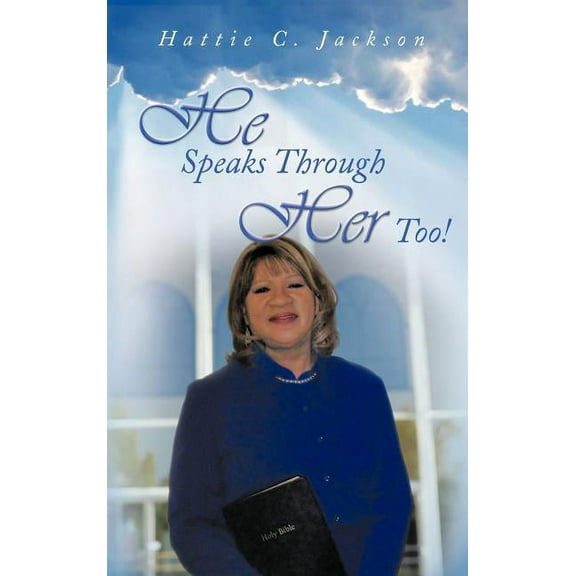 He Speaks Through Her Too! (Hardcover)