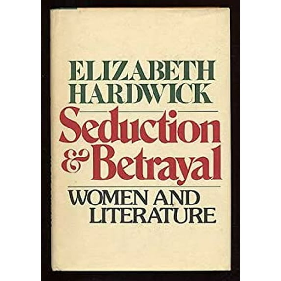 Pre-Owned Seduction and betrayal;: Women and literature (Hardcover) 039449069X 9780394490694