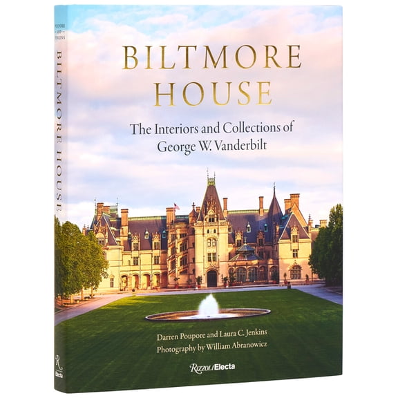 Biltmore House: The Interiors and Collections of George W. Vanderbilt, (Hardcover)