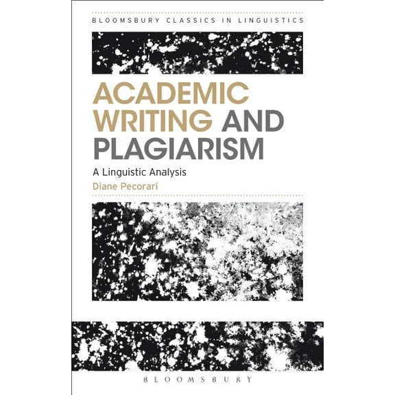 Bloomsbury Classics in Linguistics Academic Writing and Plagiarism: A Linguistic Analysis, (Paperback)
