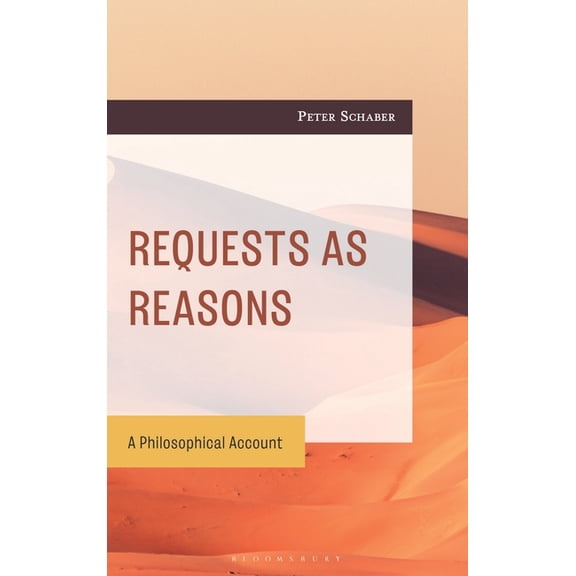 Requests as Reasons: A Philosophical Account, (Hardcover)