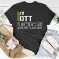 thumbnail image 5 of Ott Name Gift Im Ott Im Never Wrong Unisex TShirt, 5 of 6