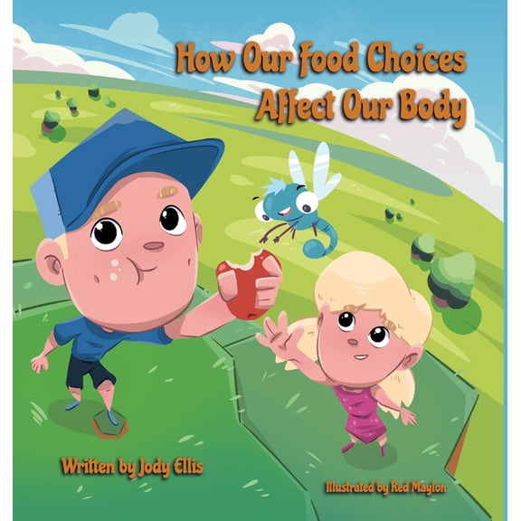 How Our Food Choices Affect Our Body, (Hardcover)