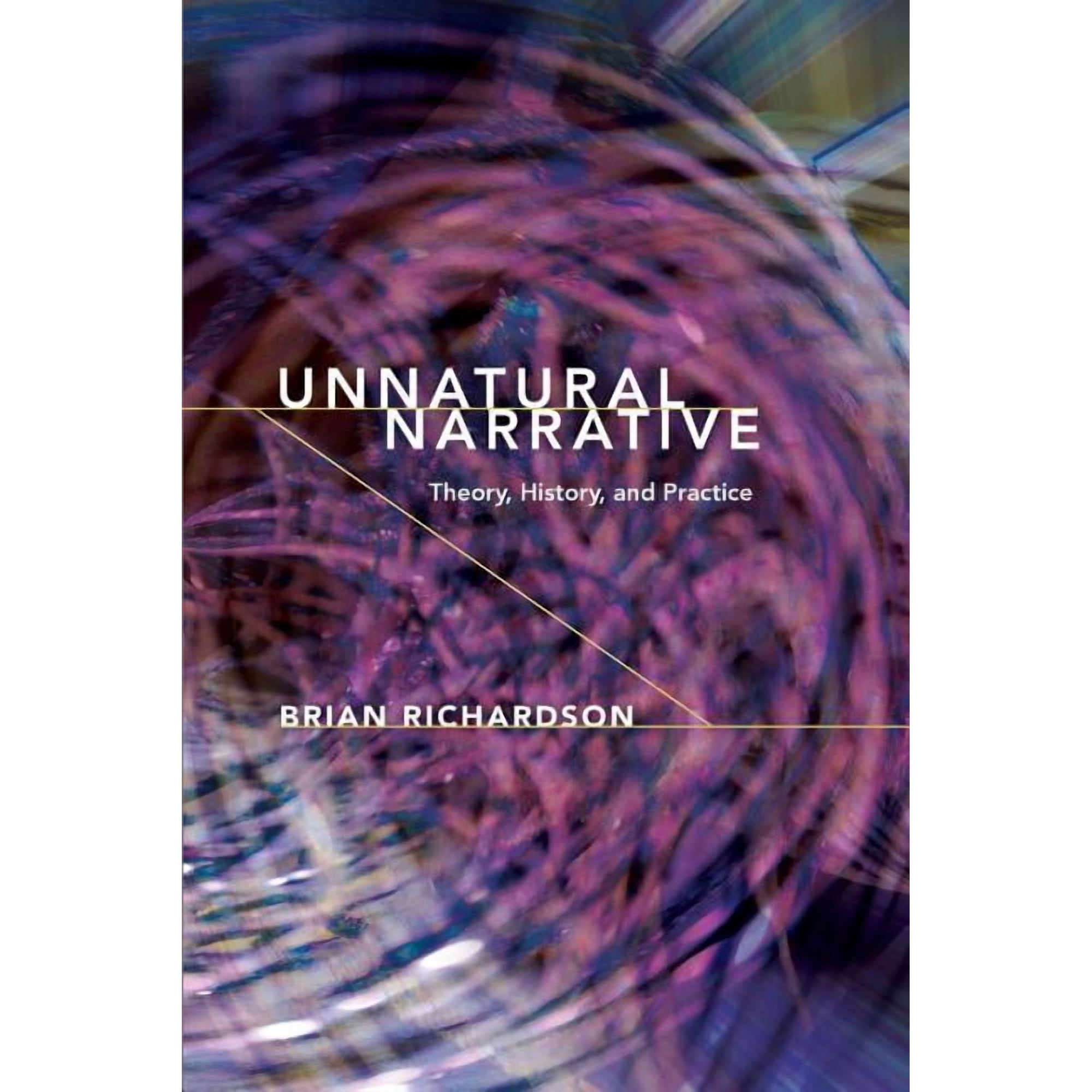 Theory and Interpretation of Narrative Unnatural Narrative: Theory History and Practice (Paperback)