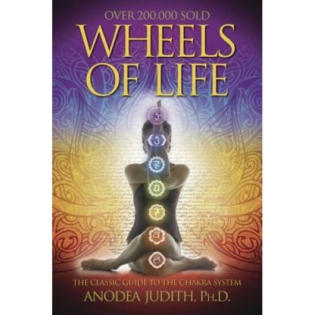 Wheels of Life : Guide d'Un Utilisateur du Système Chakra (Nouvelle Re de Lewellyn)