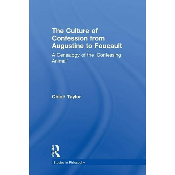 Studies in Philosophy The Culture of Confession from Augustine to Foucault, (Paperback)