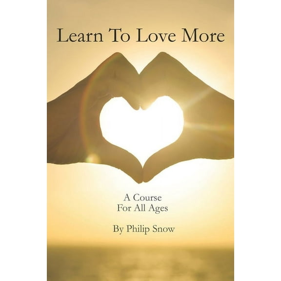 Learn To Love More: A Course For All Ages (Paperback)