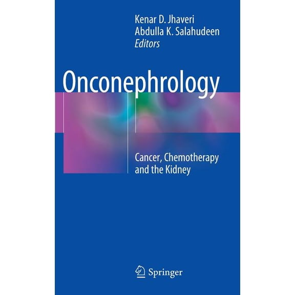 Onconephrology: Cancer, Chemotherapy and the Kidney, (Hardcover)