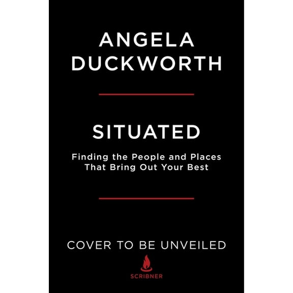Situated: Find the People and Places That Bring Out Your Best, (Hardcover)