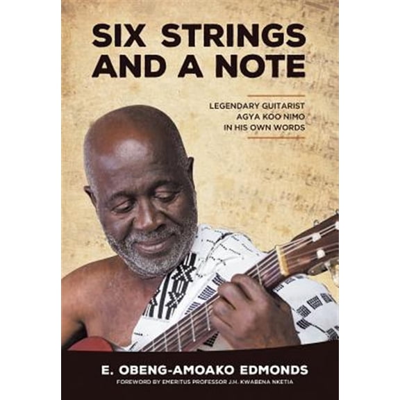 Pre-Owned Six Strings and a Note: Legendary Agya Koo Nimo in His Own Words (Hardcover)