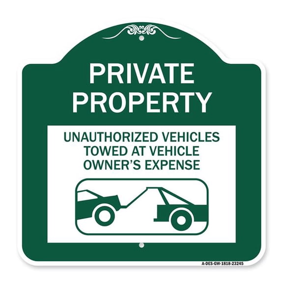 SignMission A-DES-GW-1818-23245 18 x 18 in. Designer Series Sign - Private Property Unauthorized Vehicles Towed At Owner Expense with Graphic, Green & White