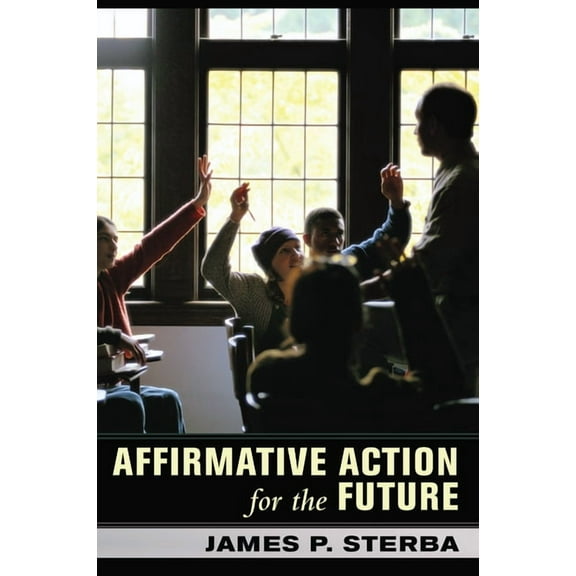Affirmative Action for the Future, (Paperback)