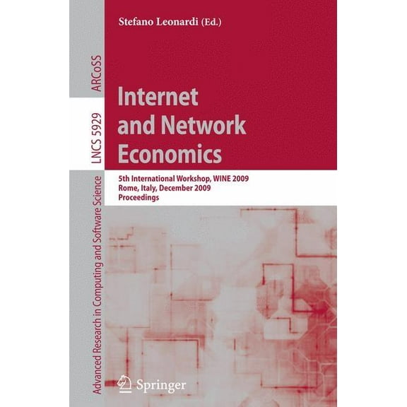 Internet and Network Economics: 5th International Workshop, WINE 2009, Rome, Italy, December 14-18, 2009, Proceedings, (Paperback)