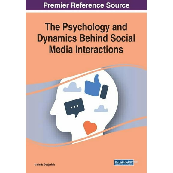 The Psychology and Dynamics Behind Social Media Interactions, (Paperback)