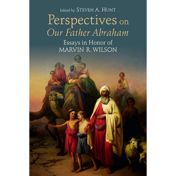 Perspectives on Our Father Abraham : Essays in Honor of Marvin R. Wilson (Paperback)