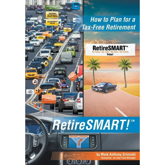 RetireSMART!: How to Plan for a Tax-Free Retirement, (Hardcover)