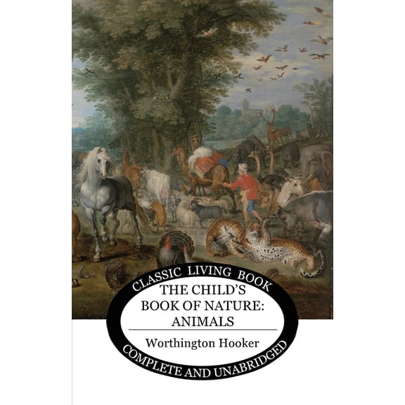 The Child's Book of Nature: Animals, (Paperback)