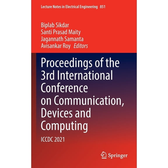 Lecture Notes in Electrical Engineering Proceedings of the 3rd International Conference on Communication, Devices and Computing: ICCDC 2021, Book 851, (Hardcover)