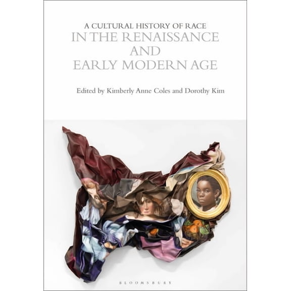 Cultural Histories: A Cultural History of Race in the Renaissance and Early Modern Age (Hardcover)