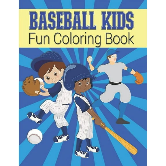 Baseball Kids Fun Coloring Book: Sports Coloring Book For Boys - Large Image Baseball Coloring Book For Toddlers & Kids Ages 4-8 - Baseball Kids Gift Idea, (Paperback)