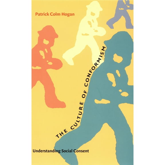 The Culture of Conformism: Understanding Social Consent, (Paperback)