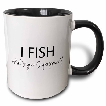 

3dRose I Fish - Whats your Superpower - funny fishing love gift for fisherman - Two Tone Black Mug 11-ounce