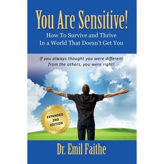 Pre-Owned YOU ARE SENSITIVE! How to Survive and Thrive in a World That Doesn't Get You - SECOND EDITION (Paperback) 1634921399 9781634921398
