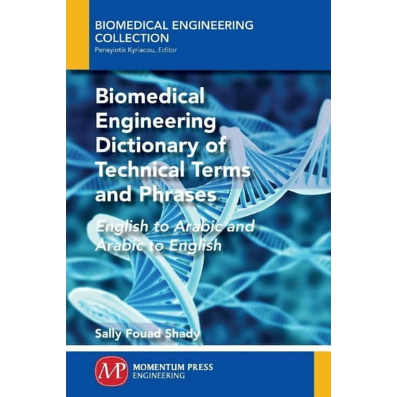 Biomedical Engineering Dictionary of Technical Terms and Phrases: English to Arabic and Arabic to English, (Paperback)